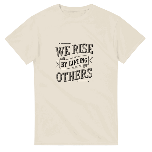 We Rise by Lifting Others